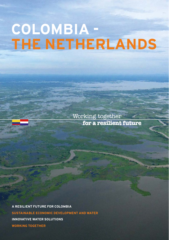 COLOMBIA - THE NETHERLANDS: Working together WATER COOPERATION for a resilient future
