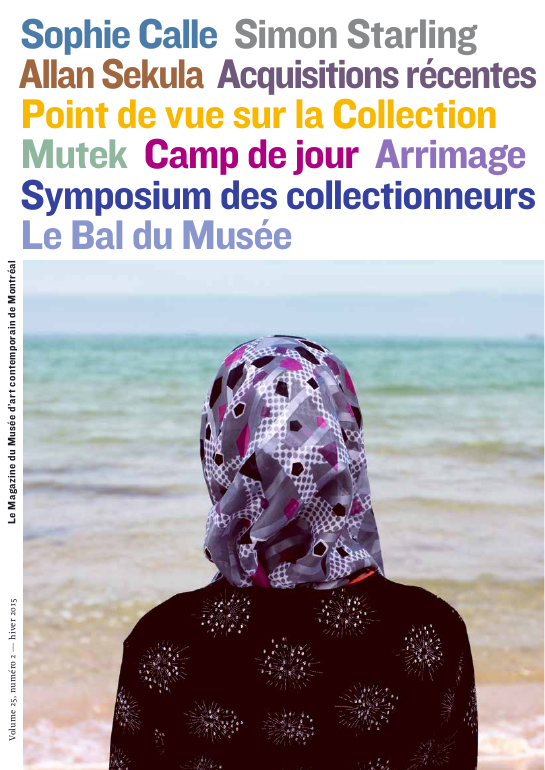 Mac Le Magazine du Musée d’art contemporain de Montréal Volume 25, numéro 2 - hiver 2015